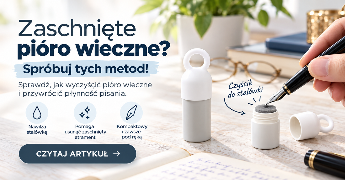 Zaschnięte pióro wieczne? Spróbuj tych metod